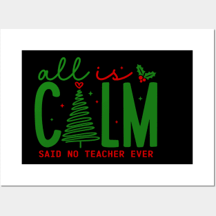 All is Calm Said No Teacher Ever - Funny Teacher Christmas Posters and Art